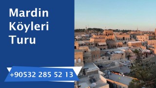 Mardin köyleri turu,